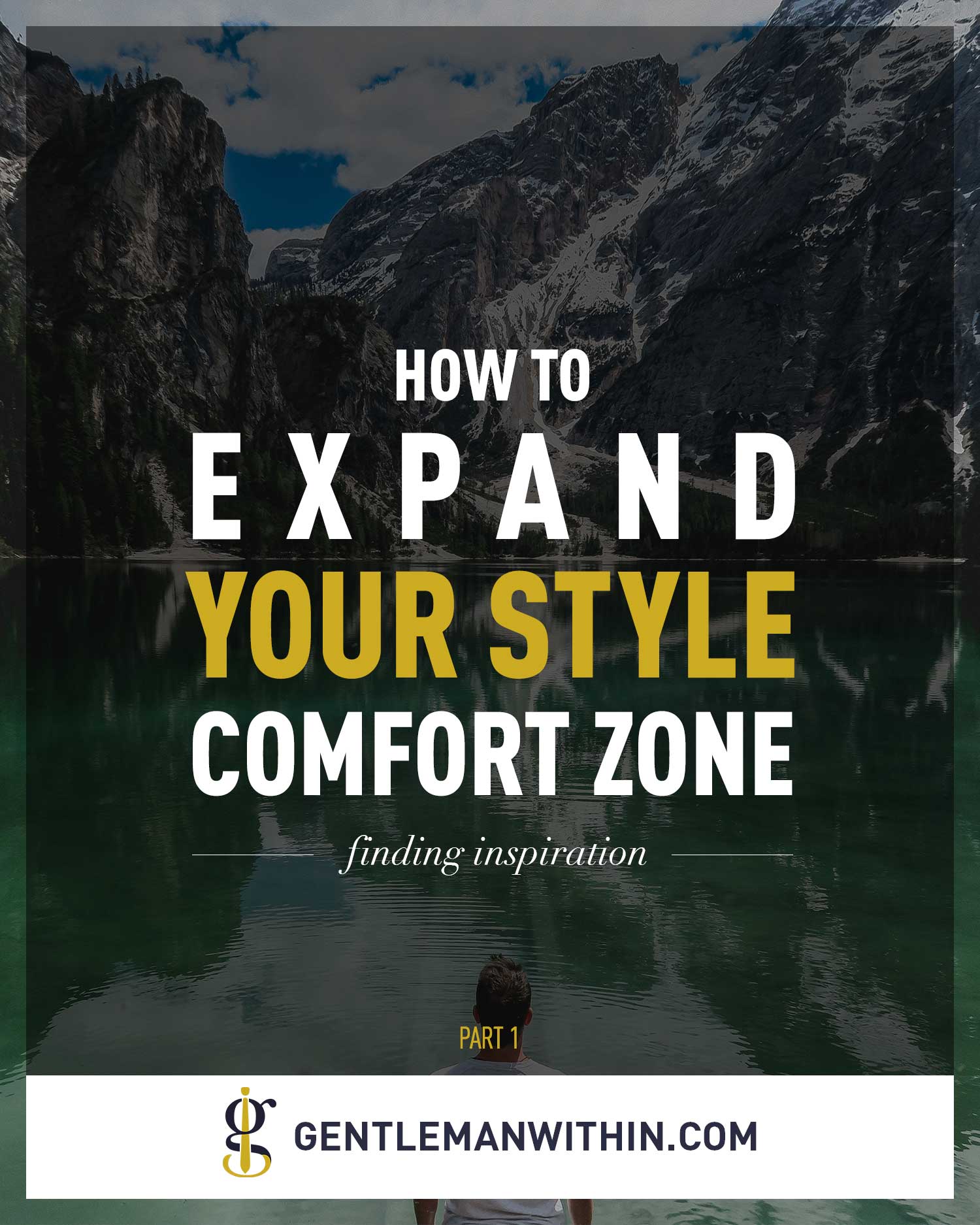 How To Expand Your Style Comfort Zone: Finding Inspiration | Gentleman Within