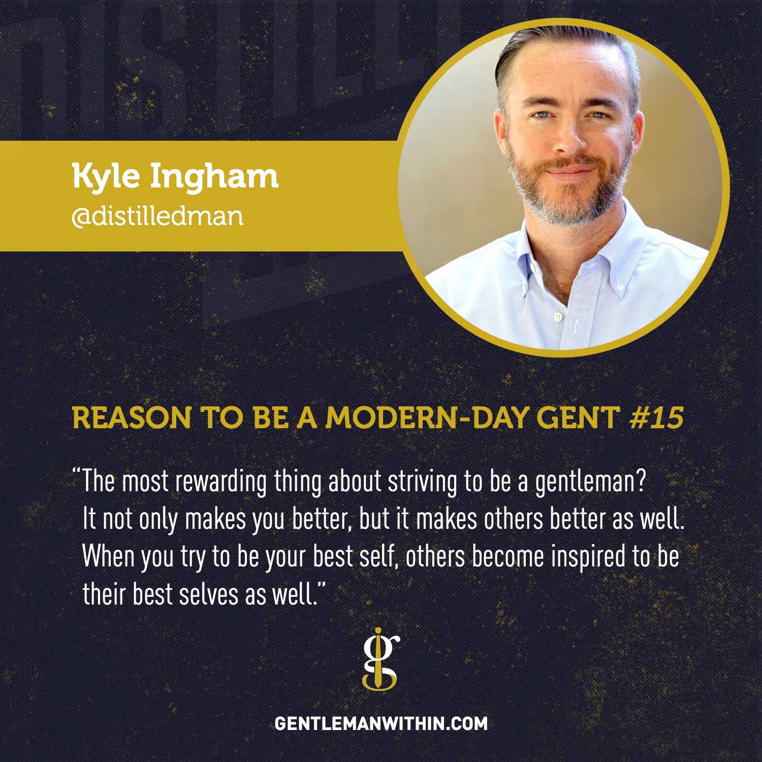 Kyle Ingham Reason To Be A Modern-Day Gentleman